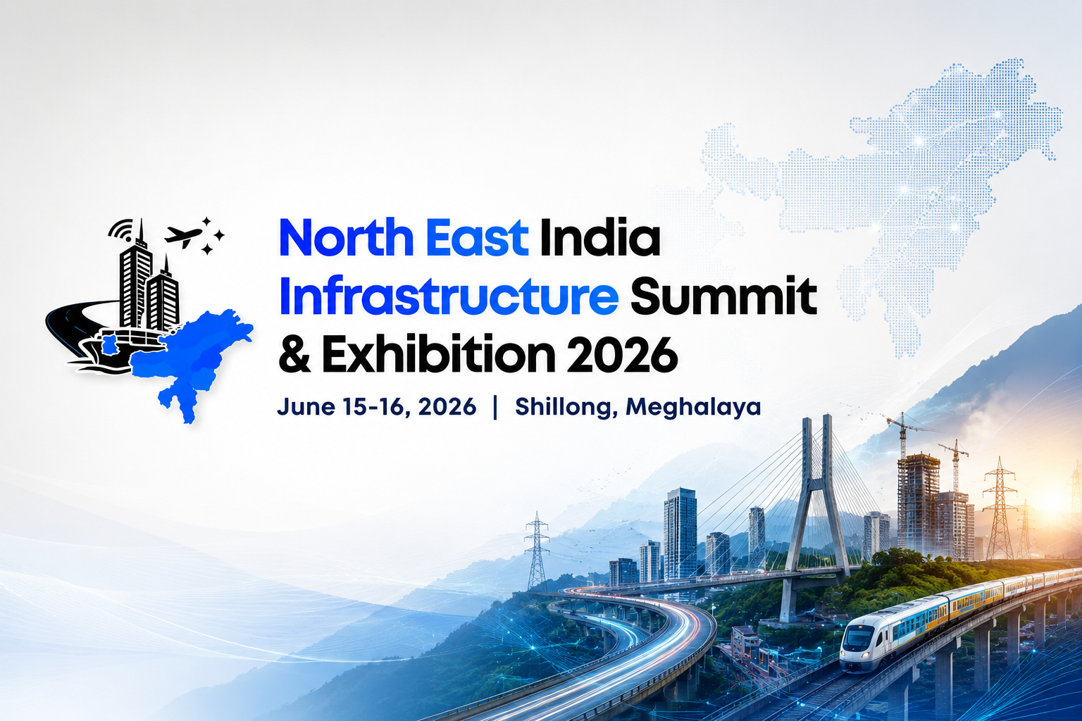 North East India Infrastructure Summit & Exhibition 2026: Catalysing the Next Wave of Growth in India's Northeast